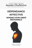 D?pendance Affective: Reprenez votre libert? ?motionnelle