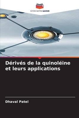 D?riv?s de la quinol?ine et leurs applications - Patel, Dhaval