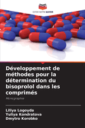 D?veloppement de m?thodes pour la d?termination du bisoprolol dans les comprim?s