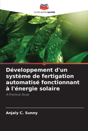 D?veloppement d'un syst?me de fertigation automatis? fonctionnant ? l'?nergie solaire