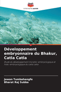 D?veloppement embryonnaire du Bhakur, Catla Catla