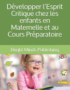 D?velopper l'Esprit Critique Chez Les Enfants En Maternelle Et Au Cours Pr?paratoire