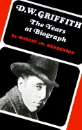D. W. Griffith: The Years at Biograph - Henderson, Robert M (Introduction by)