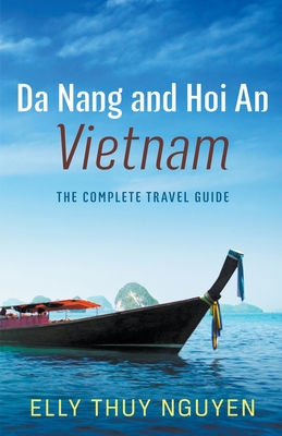 Da Nang and Hoi An, Vietnam - Nguyen, Elly Thuy