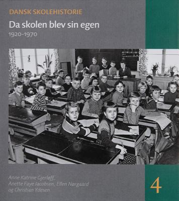 Da Skolen Blev Sin Egen: 1920-1970 - Appel, Charlotte (Editor), and de Coninck-Smith, Ning (Editor), and Gjerloff, Anne Katrine