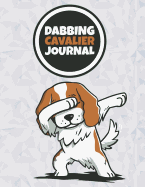 Dabbing Cavalier Journal: 120 Lined Pages Notebook, Journal, Diary, Composition Book, Sketchbook (8.5x11) For Kids, Cavalier King Charles Spaniel Dog Lover Gift