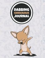 Dabbing Chihuahua Journal: 120 Lined Pages Notebook, Journal, Diary, Composition Book, Sketchbook (8.5x11) For Kids, Chihuahua Dog Lover Gift