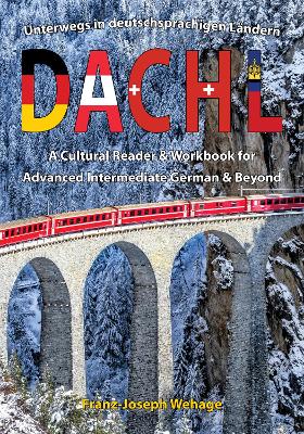 Dachl: Unterwegs in Deutschsprachigen L?ndern: A Cultural Reader and Workbook for Advanced Intermediate German and Beyond - Wehage, Franz-Joseph