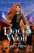 Dacia Wolf & the Fallen Prince: A dark and magical coming of age fantasy novel