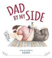 Dad by My Side: A beautifully illustrated celebration of fatherhood from Instagram sensation Soosh