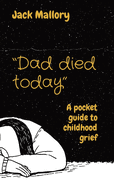 "Dad died today": A pocket guide to childhood grief