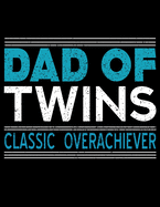 Dad Of Twins Classic Overachiever: Pregnancy Planner And Organizer, Diary, Notebook Mother And Child
