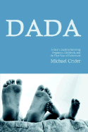 Dada: A Guy's Guide to Surviving Pregnancy, Childbirth, and the First Year of Fatherhood - Crider, Michael