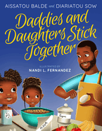 Daddies and Daughters Stick Together: Book 1