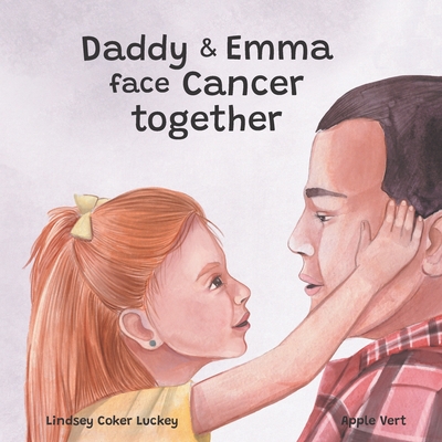 Daddy & Emma Face Cancer Together - Luckey, Lindsey Coker