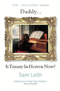 Daddy, Is Timmy In Heaven Now ?