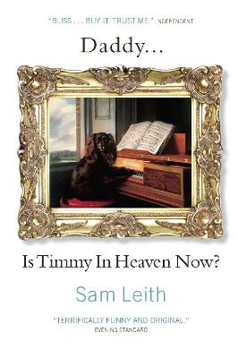 Daddy, Is Timmy In Heaven Now ? - Leith, Sam