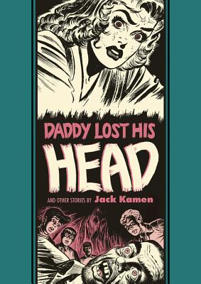 Daddy Lost His Head and Other Stories - Kamen, Jack, and Feldstein, Al, and Bradbury, Ray