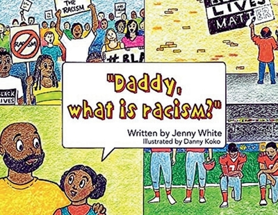 Daddy, What is Racism - White, Jenny O