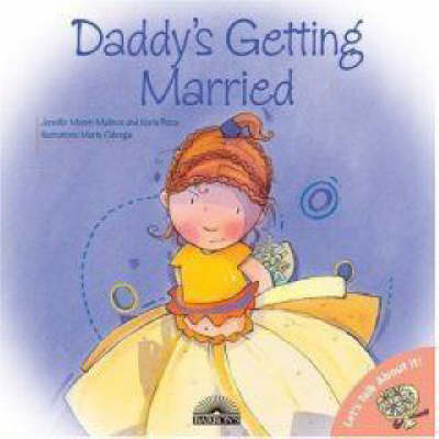 Daddy's Getting Married - Moore-Mallinos, Jennifer, and Roca, Nuria