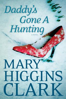 Daddy's Gone a Hunting - Clark, Mary Higgins