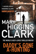 Daddy's Gone A-Hunting - Clark, Mary Higgins