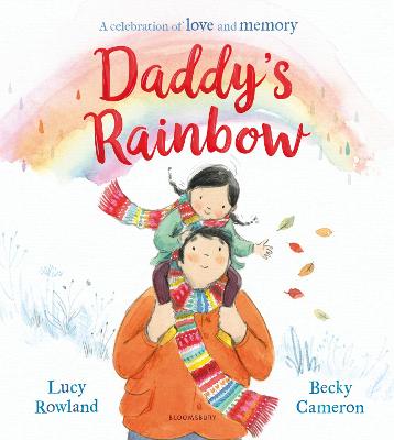 Daddy's Rainbow: A story about loss and grief - Rowland, Lucy