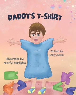 Daddy's T-shirt - Austin, Emily