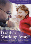 "Daddy's Working Away": A Guide to Being a Dad in Prison