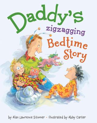 Daddy's Zigzagging Bedtime Story - Sitomer, Alan Lawrence, and Carter, Abby