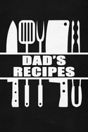 Dad's Recipes: Black Faux Chalk 6x9 Blank Cookbook For Him With 120 Recipe Templates, Man's Blank Recipe Book, Dad Chef Gift, Cooking Journal For Men To Write In, Husband And Father Gift