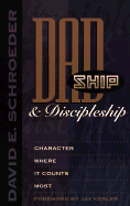 Dadship & Discipleship: Character Where It Counts Most