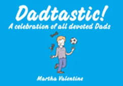 Dadtastic!: With Love to Devoted Dads Everywhere