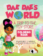 Dae Dae's World Coloring Book: A Trip To The Toy Store