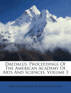 Daedalus: Proceedings of the American Academy of Arts and Sciences, Volume 3