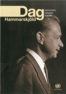 Dag Hammarskjold: Instrument, Catalyst, Inspirer