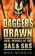 Daggers Drawn: Real Heroes of the SAS & SBS