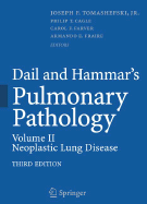 Dail and Hammar's Pulmonary Pathology: Volume II: Neoplastic Lung Disease - Tomashefski, Joseph F (Editor), and Farver, Carol, and Fraire, Armando E