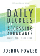 Daily Decrees for Accessing Abundance: Discover the Power of Job 22