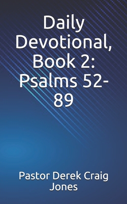 Daily Devotional, Psalms 52-89 - Jones Pastor, Derek Craig