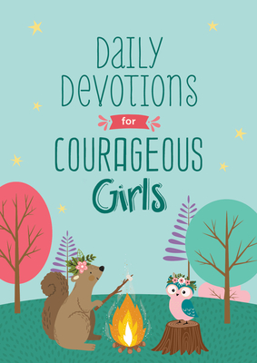 Daily Devotions for Courageous Girls - Fioritto, Jessie, and Thompson, Janice, and Hang, Linda