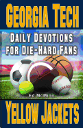 Daily Devotions for Die-Hard Fans Georgia Tech Yellow Jackets: -