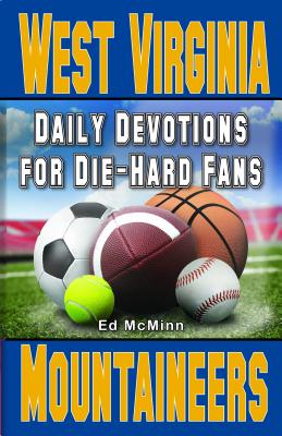 Daily Devotions for Die-Hard Fans West Virginia Mountaineers - McMinn, Ed