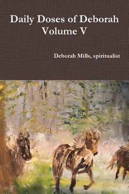 Daily Doses of Deborah V - Mills, Spiritualist Deborah