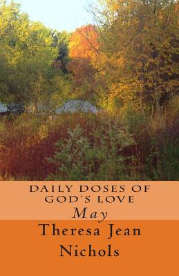 Daily Doses of God's Love: May - Nichols, Theresa Jean