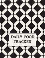 Daily Food Tracker: Personal Meal Tracker, Meal Planner, Record Breakfast, Lunch, Dinner, Water Consumption with room to note goals, appointments, exercise routines, menus and more