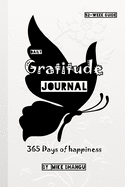 Daily Gratitude Journal: Simple 52-Week Guide. 365 Days of Happiness.