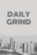 Daily Grind