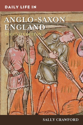 Daily Life in Anglo-Saxon England - Crawford, Sally