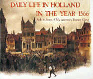 Daily Life in Holland in the Year 1566 - Poortvliet, Rien